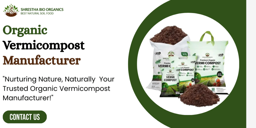 Organic Vermicompost Manufacturer
