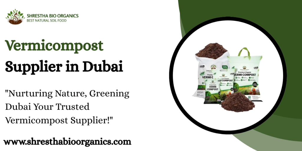 Vermicompost Supplier in Dubai