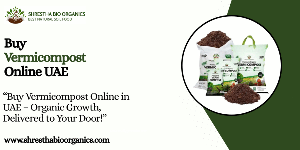 Buy Vermicompost Online UAE