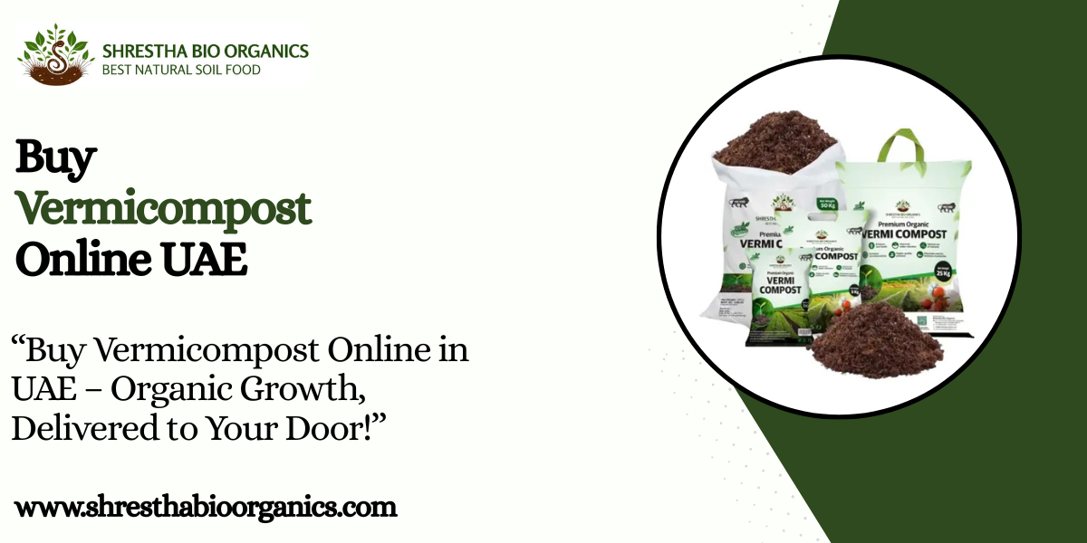 Buy Vermicompost Online UAE