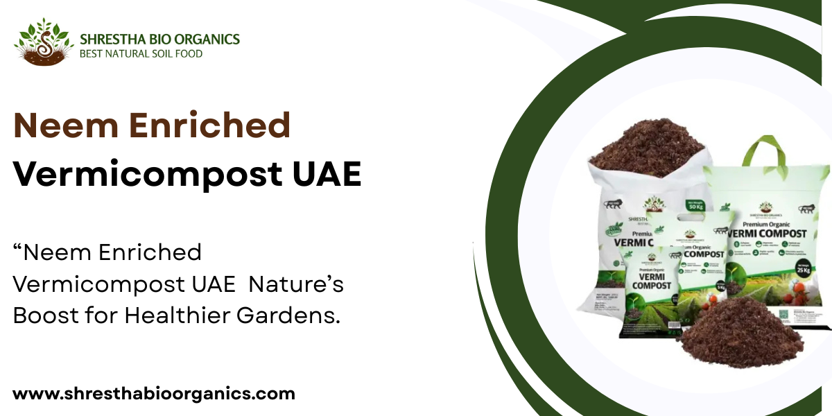 Neem Enriched Vermicompost UAE