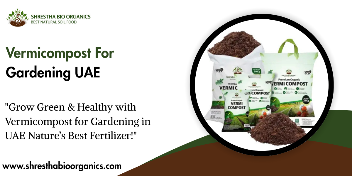 Vermicompost For Gardening UAE