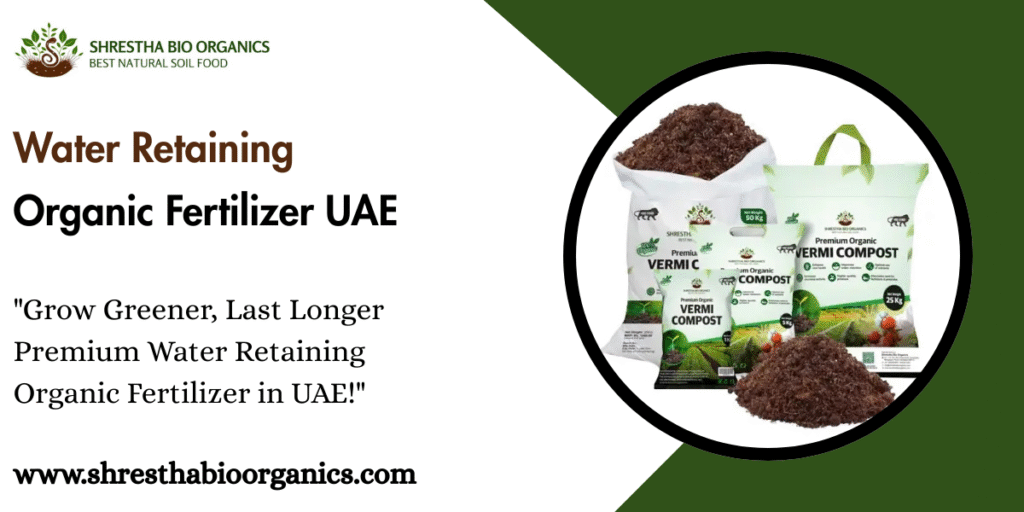 Water Retaining Organic Fertilizer UAE