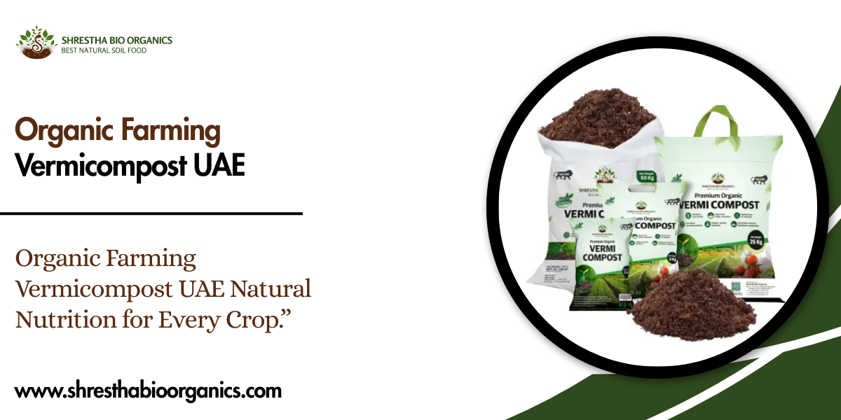 Organic Farming Vermicompost UAE
