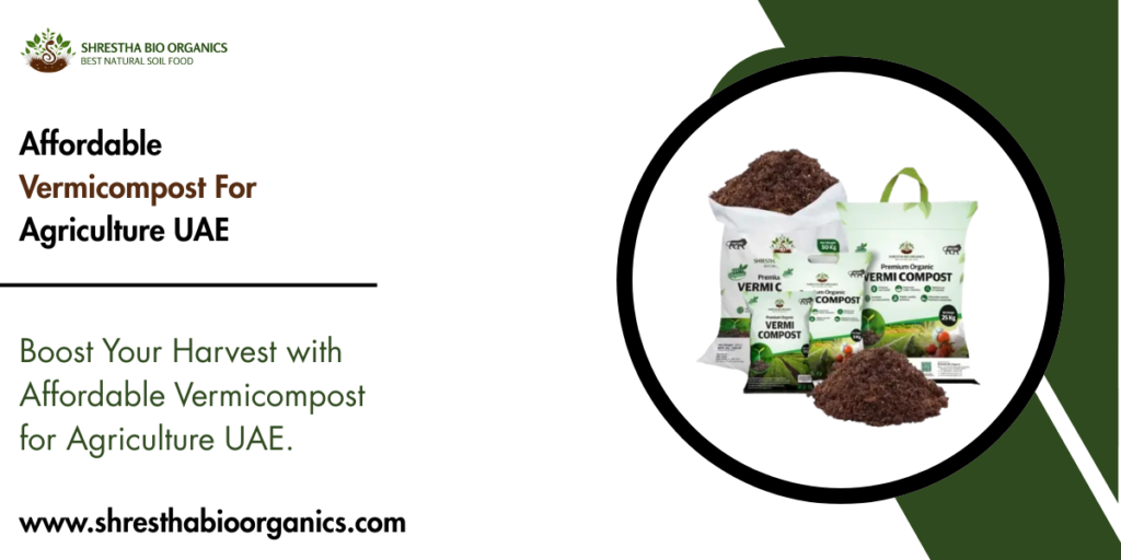 Affordable Vermicompost For Agriculture UAE